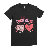 I Love Your Guts Valentines Day Gi Nurse Gastroent Ladies Fitted T-shirt | Artistshot