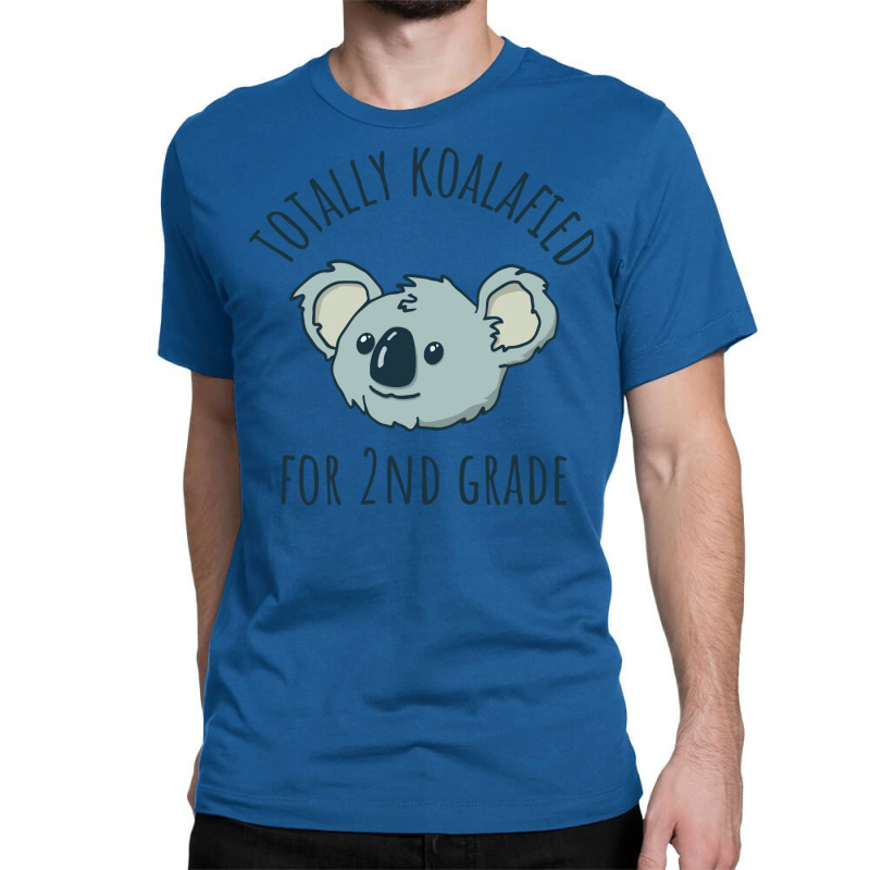 Second Grade Totally Koalafied Back To School Koal Classic T-shirt by tofigasaadnaj | Artistshot