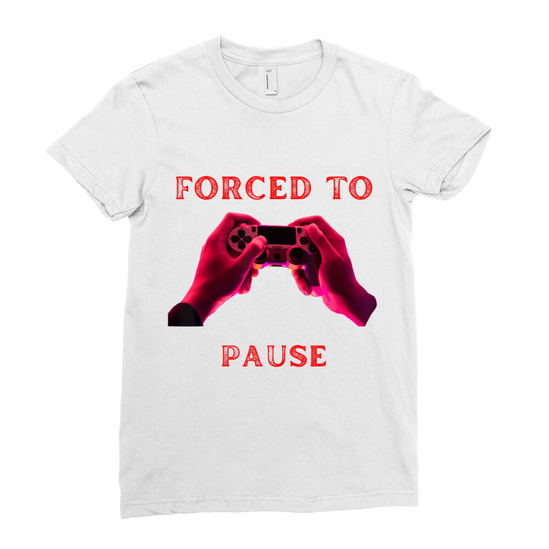 Forced To Pause Fummy Gamer Saying Boys Girls T Sh Ladies Fitted T-Shirt by gabuya | Artistshot