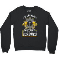 If Grandpa Can't Fix It! Funny Grandfather Gift Crewneck Sweatshirt | Artistshot