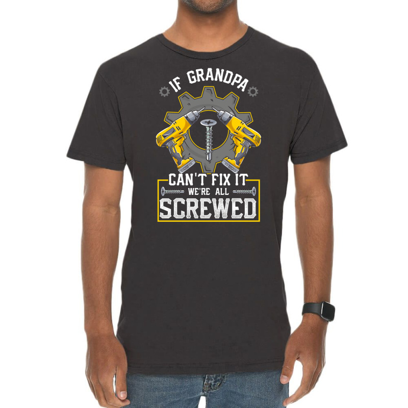 If Grandpa Can't Fix It! Funny Grandfather Gift Vintage T-Shirt by hackelsodrulg | Artistshot