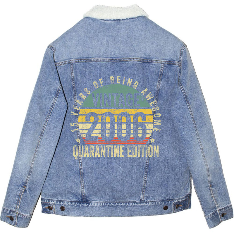 15th Birthday Retro Limited Edition 2006 Quarantin Unisex Sherpa-Lined Denim Jacket by ewubea | Artistshot