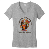 When Things Change Inside Of You, Things Change Ar Women's V-neck T-shirt | Artistshot