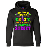 Funny Mardi Gras We Don't Hide Crazy On Street Men Champion Hoodie | Artistshot