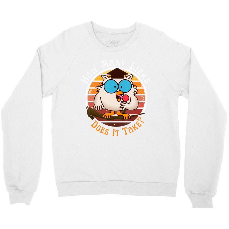 Funny Owl How Many Licks Does It Take Retro Vintag Crewneck Sweatshirt | Artistshot