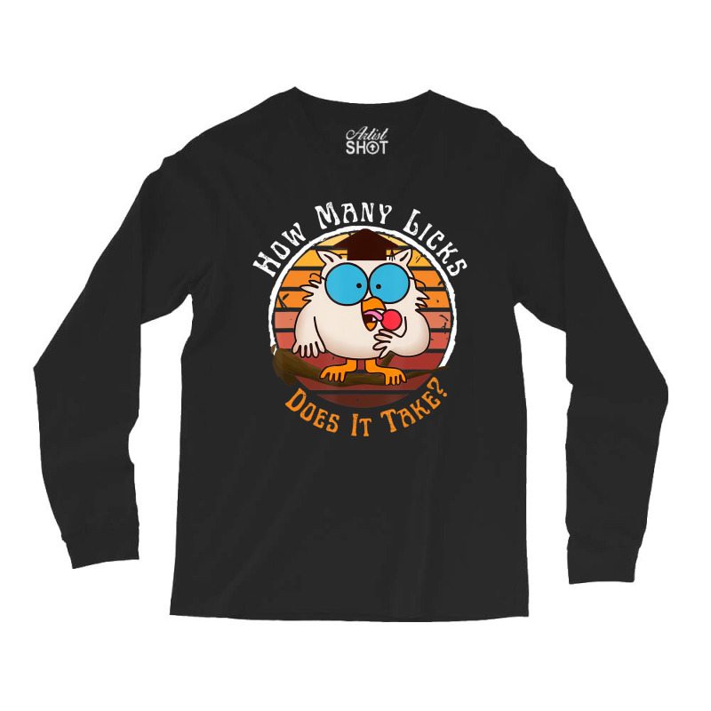 Funny Owl How Many Licks Does It Take Retro Vintag Long Sleeve Shirts | Artistshot