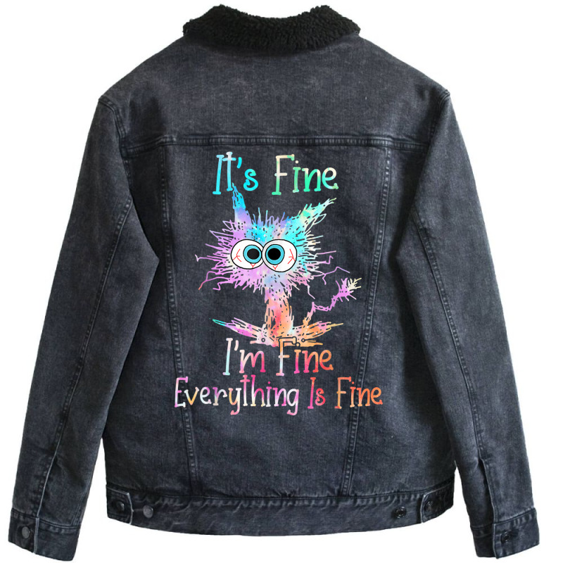 It's Fine I'm Fine Everything Is Fine Shirt Tie Dy Unisex Sherpa-lined Denim Jacket | Artistshot