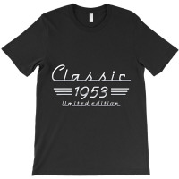 68 Year Old Gift Classic 1953 Limited Edition 68th T-shirt | Artistshot