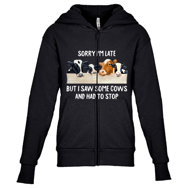 Sorry I'm Late But I Saw Some Cows And Had To Stop Youth Zipper Hoodie by aiiluurosy | Artistshot