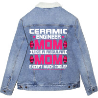 Ceramic Engineering Mom Funny Ceramic Engineering  Unisex Sherpa-lined Denim Jacket | Artistshot