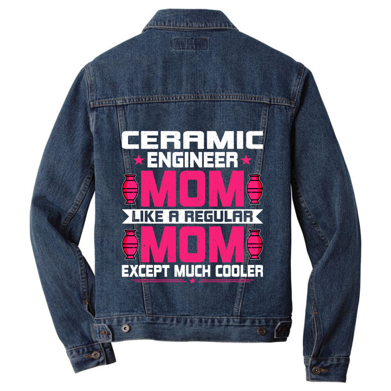 Ceramic Engineering Mom Funny Ceramic Engineering  Men Denim Jacket | Artistshot