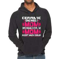 Ceramic Engineering Mom Funny Ceramic Engineering  Vintage Hoodie | Artistshot