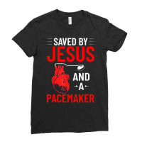 Saved By Jesus And A Pacemaker Heart Disease Aware Ladies Fitted T-shirt | Artistshot