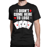 Funny Poker Player Design For Men Women Gamblers P Classic T-shirt | Artistshot