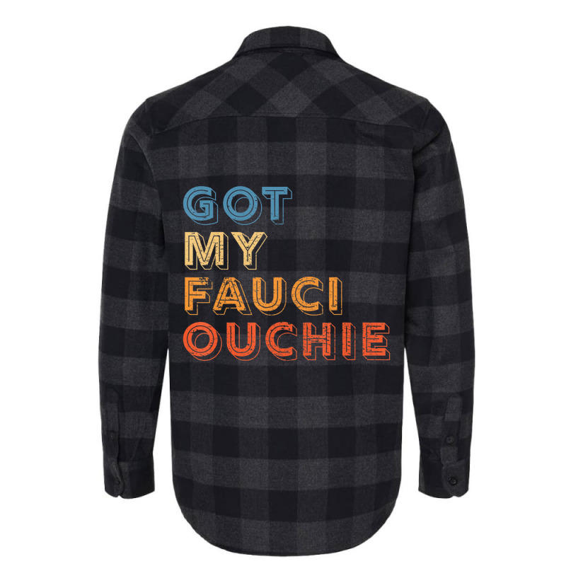 I Got My Fauci Ouchie Dr Fauci Vaccine I Got My Sh Flannel Shirt by calguaa | Artistshot