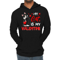 My Cat Is My Valentine Cute Valentine's Day Cat Da Lightweight Hoodie | Artistshot