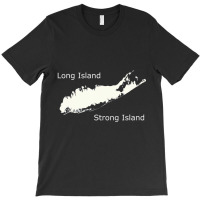 Long Island Strong Island T Shirt T-shirt | Artistshot