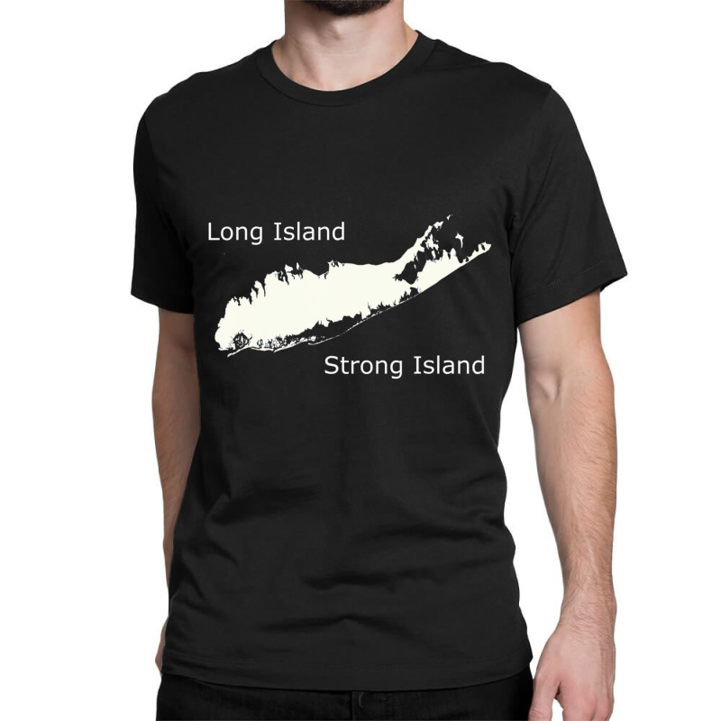 Long Island Strong Island T Shirt Classic T-shirt by kranendon | Artistshot