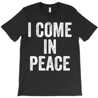 I Come In Peace   I'm Peace Funny Couple's Matchin T-shirt | Artistshot