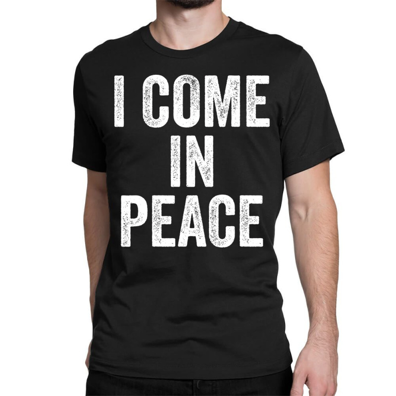 I Come In Peace   I'm Peace Funny Couple's Matchin Classic T-shirt | Artistshot