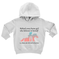 Behind Every Horse Girl Who Belives In Herself Is Toddler Hoodie | Artistshot