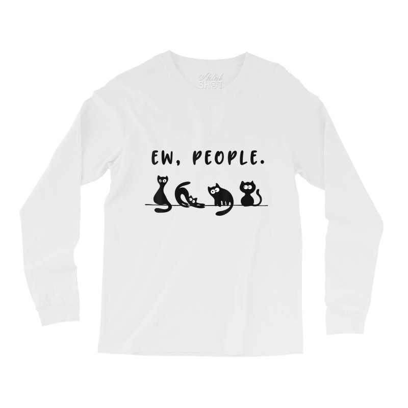 Black Cat Shirt Funny Womens Ew People Meowy Cat L Long Sleeve Shirts by qadina | Artistshot