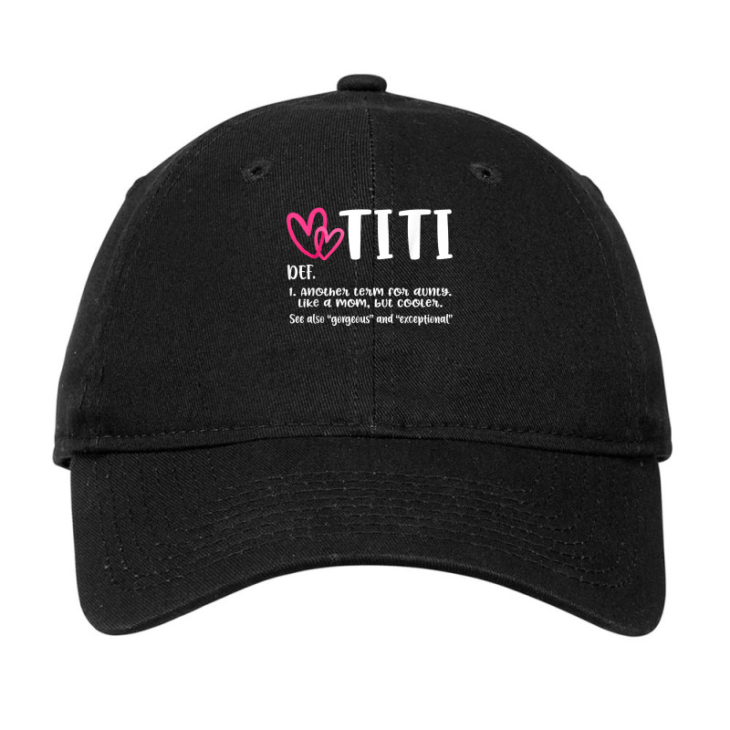 Titi Definition Best Aunt Ever Gifts For Grandma G Adjustable Cap by togniuck | Artistshot