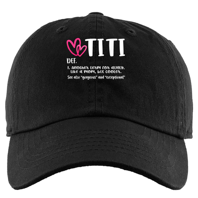 Titi Definition Best Aunt Ever Gifts For Grandma G Kids Cap by togniuck | Artistshot