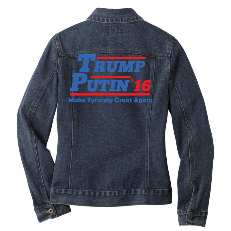 Trump Putin 2016   Make Tyranny Great Again! Ladies Denim Jacket by kmiilooreyayn | Artistshot