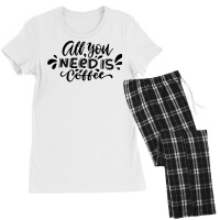 All You Need Is Coffee Women's Pajamas Set | Artistshot