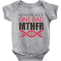 Genetically One Bad Mthfr T Shirt Baby Bodysuit | Artistshot