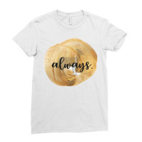 Always Ladies Fitted T-shirt | Artistshot