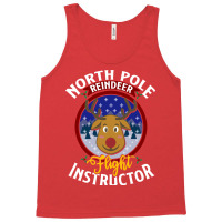 North Pole Flight Instructor! Funny Reindeer Lover Tank Top | Artistshot