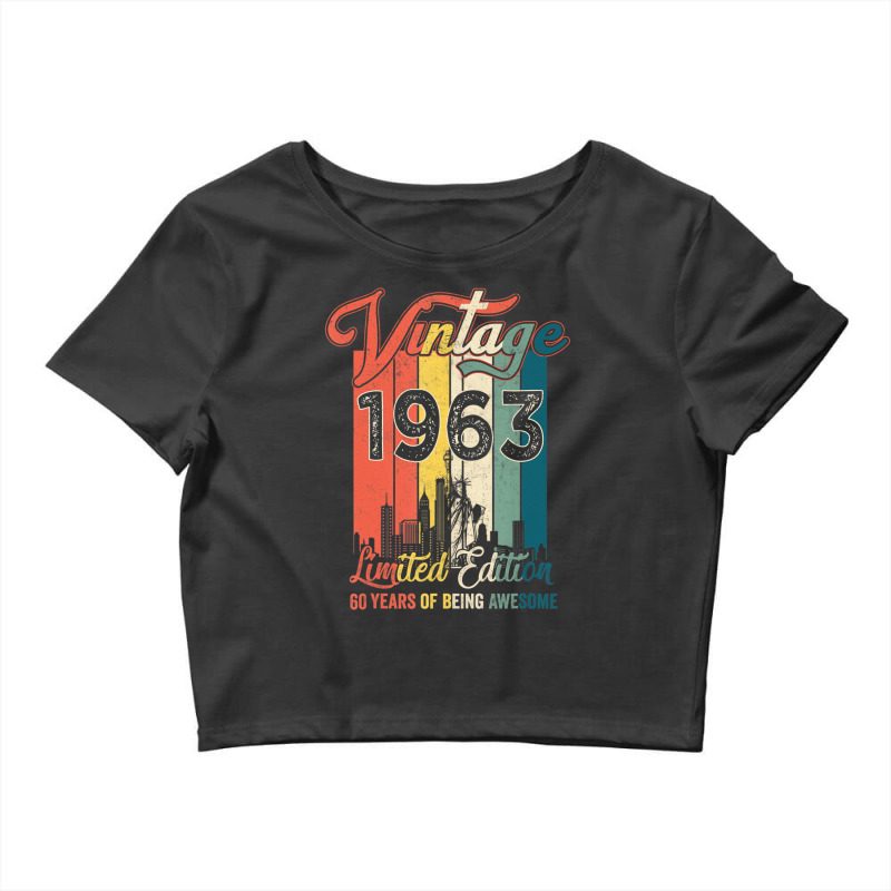 Vintage 1963 60 Years Of Being Awesome Gift Limite Crop Top by bantonjo | Artistshot