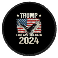 Trump 2024 Flag Take America Back Men Women Trump Round Patch | Artistshot