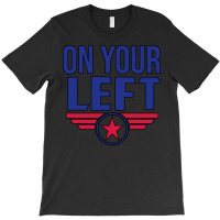 On Your Left (black Version) T-shirt | Artistshot