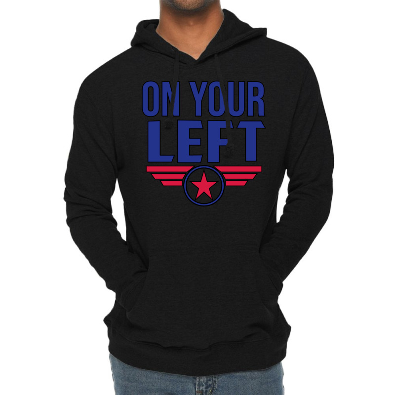 On Your Left (black Version) Lightweight Hoodie | Artistshot