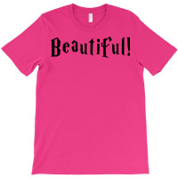 Beautiful! 1 T-shirt | Artistshot