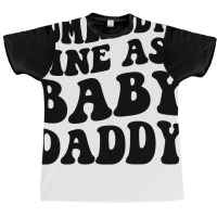 Somebody's Fine Ass Baby Daddy Pullover Hoodie Graphic T-shirt | Artistshot