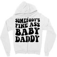 Somebody's Fine Ass Baby Daddy Pullover Hoodie Zipper Hoodie | Artistshot