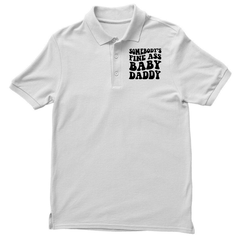 Somebody's Fine Ass Baby Daddy Pullover Hoodie Men's Polo Shirt | Artistshot