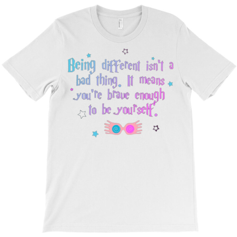 Being Different Is No Bad Thing  21 T-Shirt by laphammerlox | Artistshot