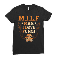 Man I Love Fungi Mushroom Collector Shroom Hunter Ladies Fitted T-shirt | Artistshot