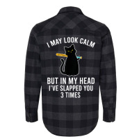 In My Head I've Slapped You 3 Times Funny Black Ca Flannel Shirt | Artistshot