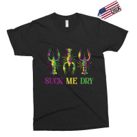 Mardi Gras Shirt Women, Funny Suck Me Dry Crawfish Exclusive T-shirt | Artistshot