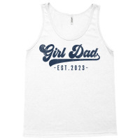 Mens Girl Dad Est 2023 Girl Dad To Be Gifts New Da Tank Top | Artistshot