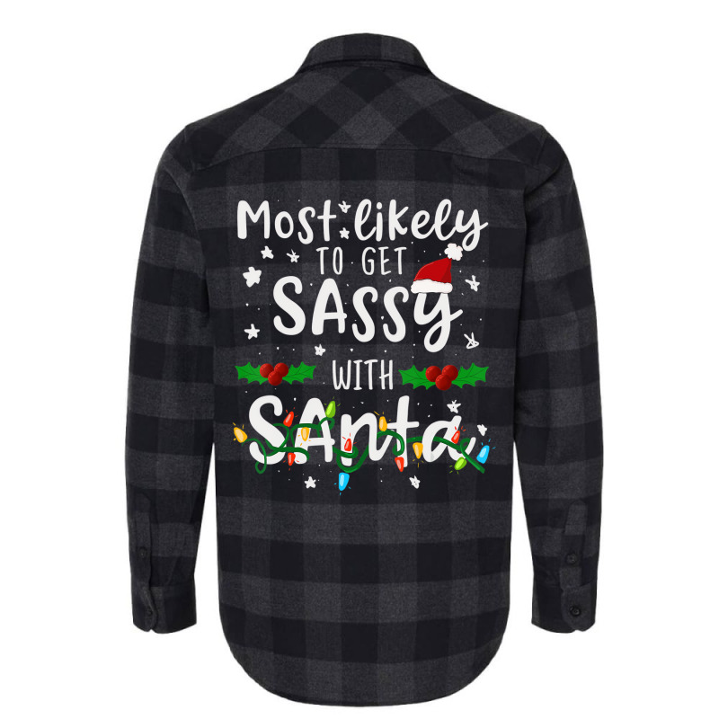 Most Likely To Get Sassy Santa Family Matching Chr Flannel Shirt | Artistshot