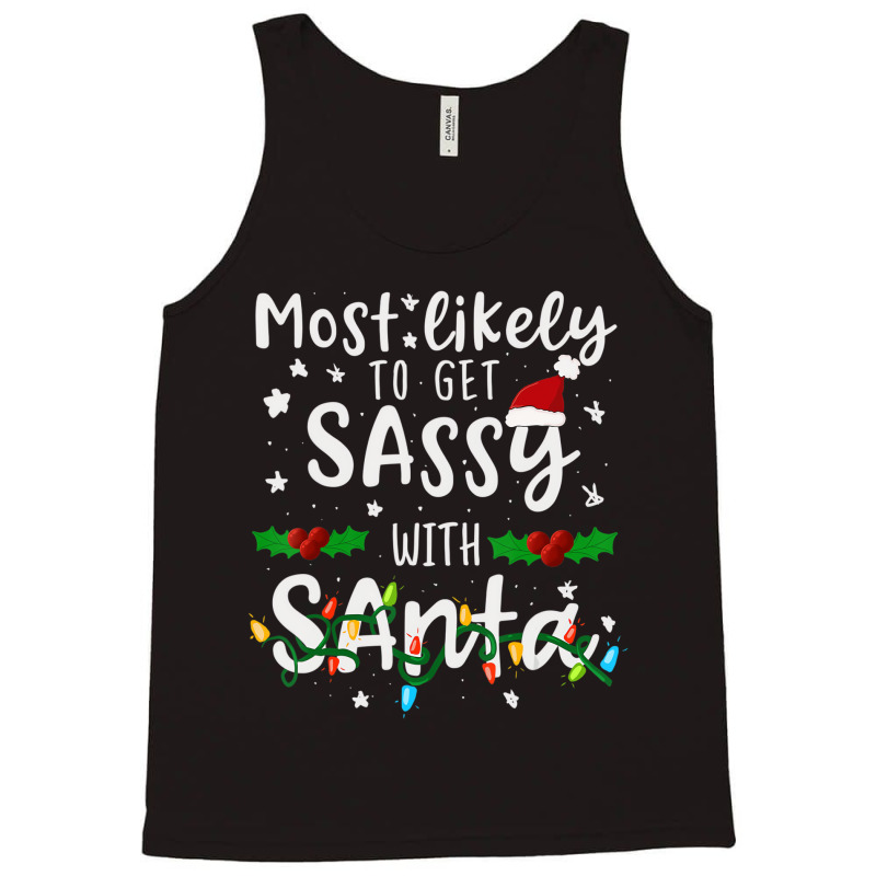 Most Likely To Get Sassy Santa Family Matching Chr Tank Top | Artistshot