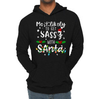 Most Likely To Get Sassy Santa Family Matching Chr Lightweight Hoodie | Artistshot