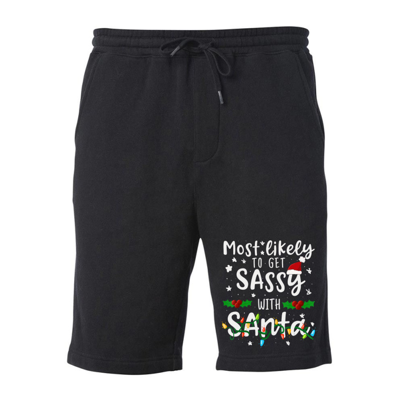 Most Likely To Get Sassy Santa Family Matching Chr Fleece Short | Artistshot